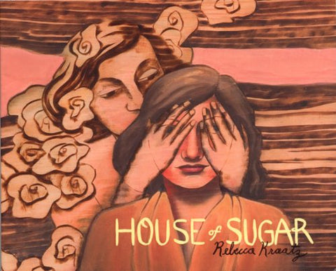 Rebecca Kraatz’s House of Sugar book cover showing an etching style image of a woman covering another woman's eyes from behind